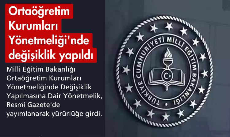 Ortaöğretim Kurumları Yönetmeliği'nde değişiklik yapıldı