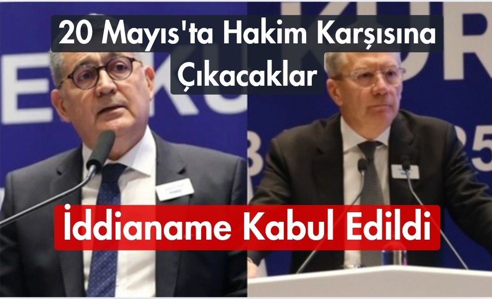 TÜSİAD Başkanı Orhan Turan ve YİK Başkanı Mehmet Ömer Arif Aras 20 Mayıs'ta hakim karşısına çıkacak.