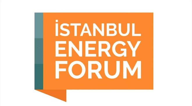 Enerji dünyası yarın İstanbul Energy Forum’da buluşuyor