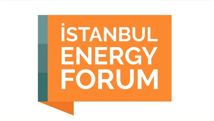 Enerji dünyası yarın İstanbul Energy Forum’da buluşuyor