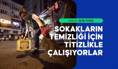 Sokakları yeni güne hazırlıyorlar