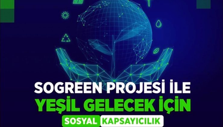 Türkiye’nin yeşil dönüşüm seferberliğine “SoGreen” desteği